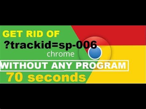 Google Chrome: How to Get Rid of trackid=sp.